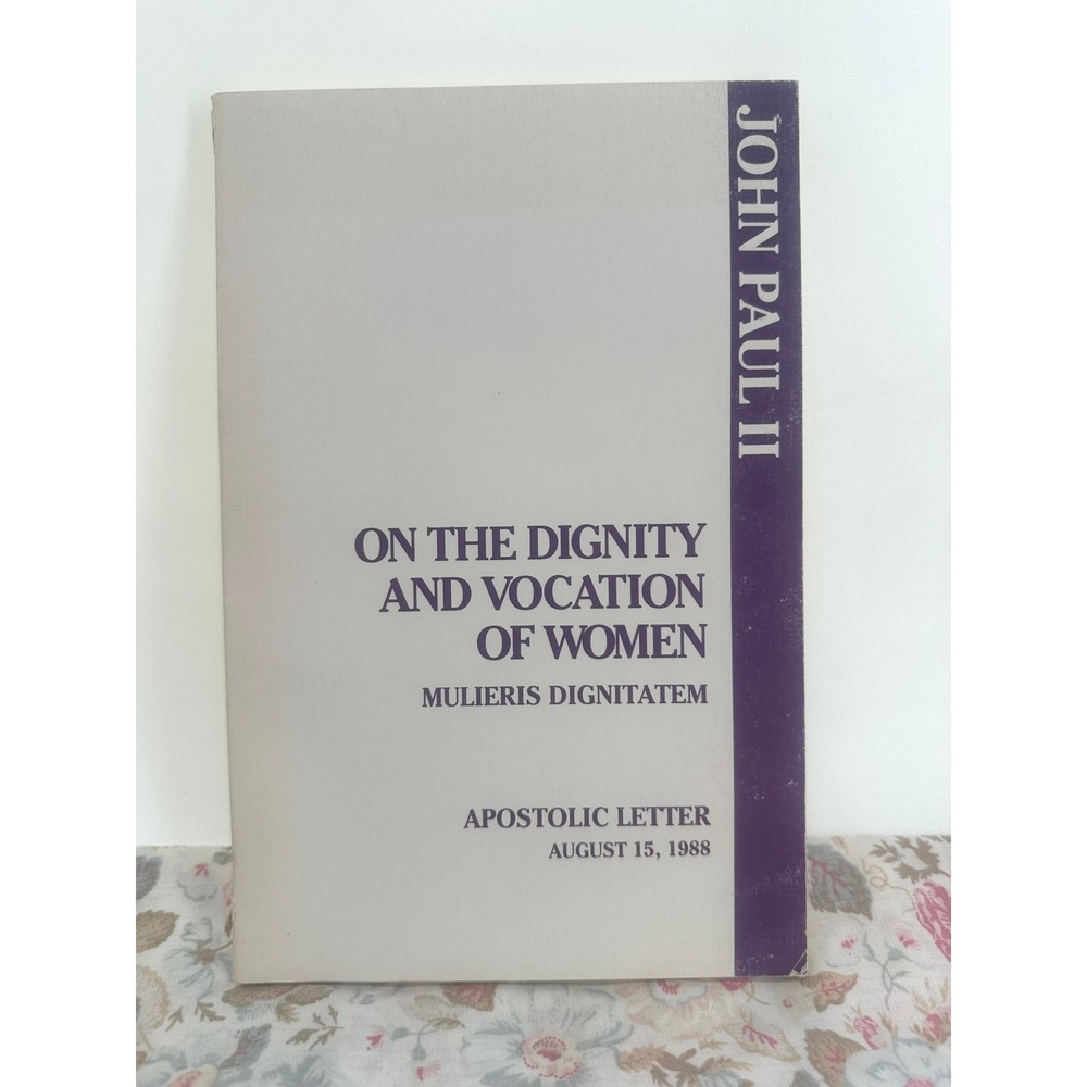 John Paul II On the Dignity and Vocation of Women Mulieris Dignitatem USCC 1988